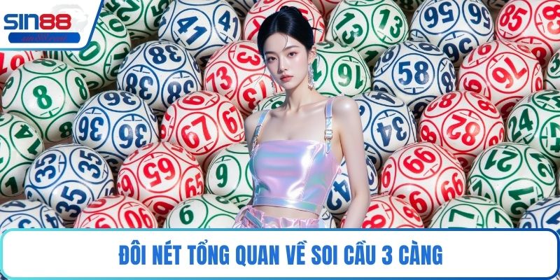 Đôi nét tổng quan về soi cầu 3 càng
