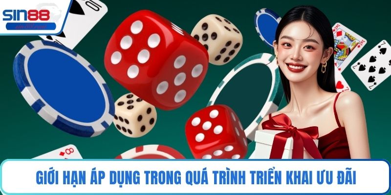 Khuyến Mãi - Cơ Chế Ưu Đãi Trong Giải Trí Trực Tuyến 1 Giới hạn áp dụng trong quá trình triển khai ưu đãi