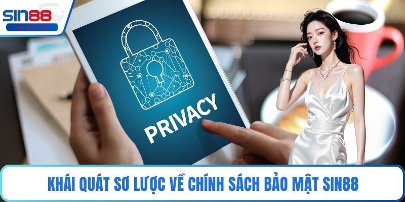 Khái quát sơ lược về chính sách bảo mật Sin88