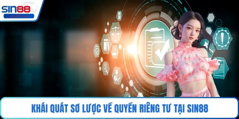 Quyền Riêng Tư Trong Nền Tảng Cá Cược Online Minh Bạch 1 Khái quát sơ lược về quyền riêng tư tại Sin88