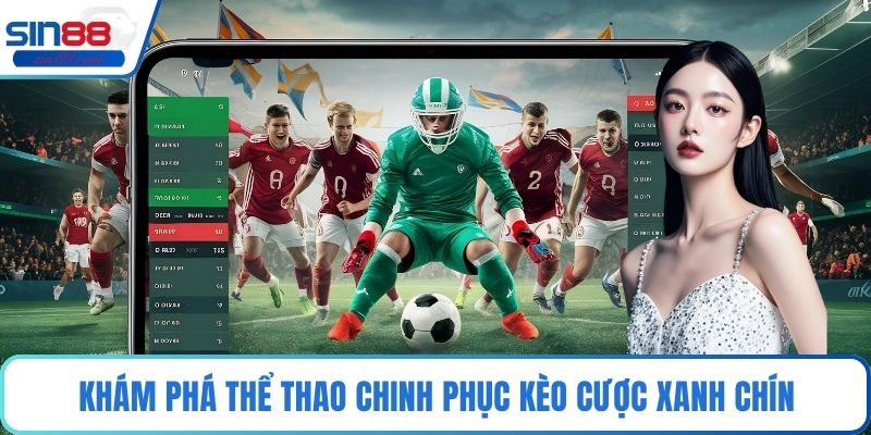 SIN88 | Trang Chủ SIN88.COM | Đăng Ký SIN 88 Free +88 Cá 9 Khám phá thể thao chinh phục kèo cược xanh chín