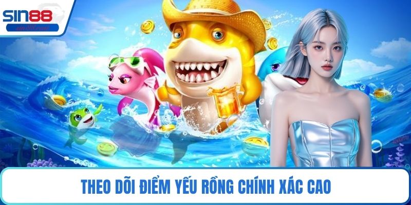 Theo dõi điểm yếu rồng chính xác cao