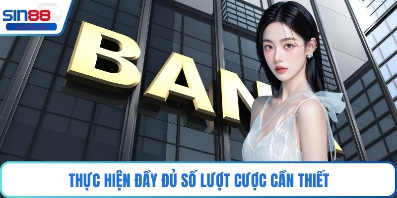 Rút Tiền Sin88 - Quy Trình Các Bước Nhanh Gọn Lẹ Nhất 2 Thực hiện đầy đủ số lượt cược cần thiết
