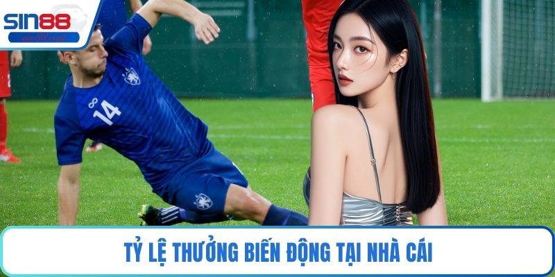 Kèo Bóng Hôm Nay Tại Sin88 – Đỉnh Cao Cá Cược Bóng Đá 4 Tỷ lệ thưởng biến động tại nhà cái