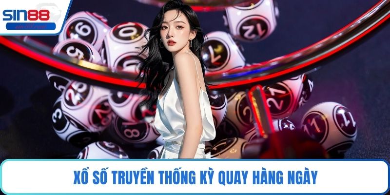 Xổ số truyền thống kỳ quay hàng ngày